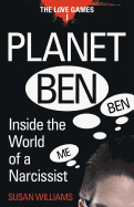 Planet Ben: Inside the World of a Narcissist