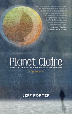 Planet Claire: Suite for Cello and Sad-Eyed Lovers - Porter, Jeff