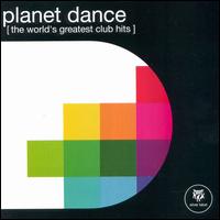 Planet Dance: The World's Greatest Club Hits - Various Artists