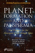 Planet Formation and Panspermia: New Prospects for the Movement of Life Through Space