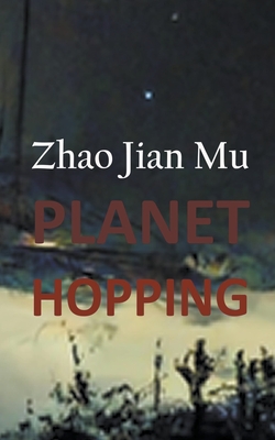 Planet Hopping - Zhao, Jian Mu