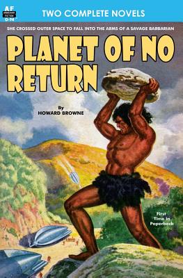 Planet of No Return & The Annihilator Comes - Repp, Ed Earl, and Browne, Howard