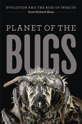 Planet of the Bugs - Shaw, Scott Richard