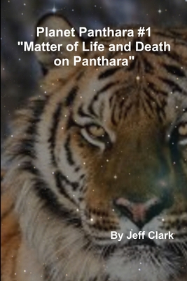 Planet Panthara #1 "Matter of Life and Death on Panthara" - Clark, Jeff