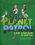 Planet Patrol: A Kids' Action Guide to Earth Care