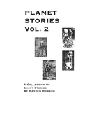 PLANET STORIES Vol. 2: A Collection of Short Stories by Hayden Howard