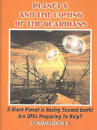 Planet X and the Coming of the Guardians