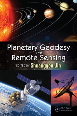 Planetary Geodesy and Remote Sensing - Jin, Shuanggen (Editor)