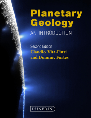 Planetary Geology: an Introduction (Second Edition) - Vita-Finzi, Claudio; Fortes, Dominic