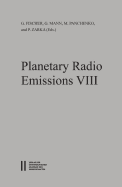 Planetary Radio Emissions VIII: Proceedings of the 8th International Workshop Held at Seggauberg Near Graz, October 25-27, 2016
