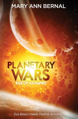 Planetary Wars Rise of an Empire - Bernal, Mary Ann