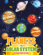 Planets and Our Solar System Coloring Book for Kids: Fun & Easy Space and Planets Coloring Book
