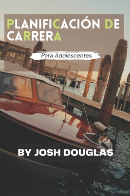 Planificaci?n de carrera para adolescentes - Douglas, Josh