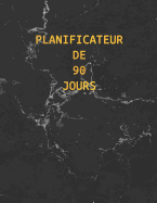 Planificateur de 90 Jours: Design Stylis En Marbre Noir Et or - Agenda de 3 Mois Avec Calendrier 2019 - Planificateur Quotidien - 13 Semaines