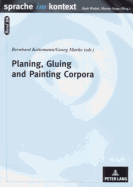Planing, Gluing and Painting Corpora: Inside the Applied Corpus Linguist's Workshop