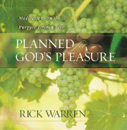 Planned for God's Pleasure!: Meditations on the Purpose-Driven Life