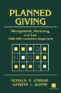 Planned Giving, 1998/1999 Cumulative Supplement: Management, Marketing, and Law - Jordan, Ronald R, J.D., and Quynn, Katelyn L, J.D.