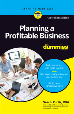 Planning a Profitable Business For Dummies - Curtis, Veechi