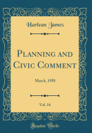 Planning and Civic Comment, Vol. 16: March, 1950 (Classic Reprint)