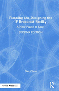 Planning and Designing the IP Broadcast Facility: A New Puzzle to Solve