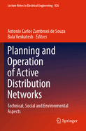 Planning and Operation of Active Distribution Networks: Technical, Social and Environmental Aspects