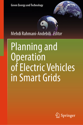 Planning and Operation of Electric Vehicles in Smart Grids - Rahmani-Andebili, Mehdi (Editor)
