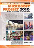 Planning and Scheduling Using Microsoft Project 2010: Updated 2013 Including Revised Workshops Paperback