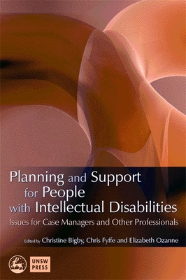 Planning and Support for People with Intellectual Disabilities: Issues for Case Managers and Other Professionals - Lavigna, Gary W (Contributions by), and Emerson, Eric (Contributions by), and Fyffe, Estelle (Contributions by)