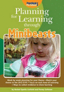 Planning for Learning Through Minibeasts - Linfield, Rachel Sparks, and Coltman, Penny