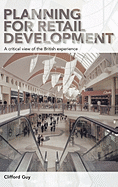 Planning for Retail Development: A Critical View of the British Experience