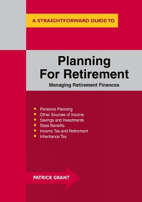 Planning For Retirement: Managing Retirement Finances - Grant, Patrick