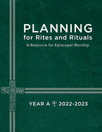 Planning for Rites and Rituals: A Resource for Episcopal Worship Year A: 2022-2023