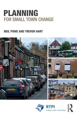 Planning for Small Town Change - Powe, Neil, and Hart, Trevor