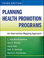 Planning Health Promotion Programs: An Intervention Mapping Approach