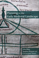 Planning in the Early Medieval Landscape