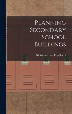 Planning Secondary School Buildings - Engelhardt, Nickolaus Louis