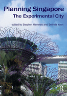 Planning Singapore: The Experimental City