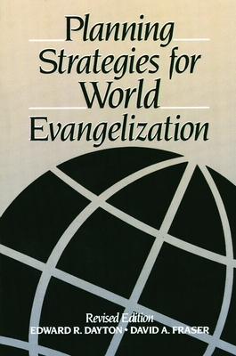 Planning Strategies for World Evangelization - Dayton, Edward R, and Fraser, David