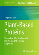 Plant-Based Proteins: Production, Physicochemical, Functional, and Sensory Properties