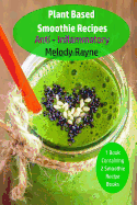 Plant Based Smoothie Recipes: Anti - Inflammatory