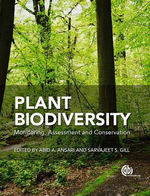 Plant Biodiversity: Monitoring, Assessment and Conservation - Ansari, Abid (Editor), and Gill, Sarvajeet Singh, Dr. (Editor), and Martins-Louo, Maria Amlia (Contributions by)