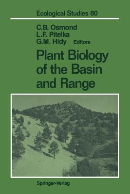 Plant Biology of the Basin and Range - Osmond, C Barry (Editor), and Pitelka, Louis F (Editor), and Hidy, George M (Editor)