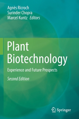 Plant Biotechnology: Experience and Future Prospects - Ricroch, Agns (Editor), and Chopra, Surinder (Editor), and Kuntz, Marcel (Editor)