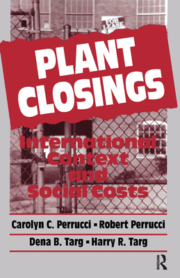 Plant Closings: International Context and Social Costs - Targ, Dena (Editor)