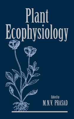 Plant Ecophysiology - Prasad, Majeti Narasimha Vara (Editor)