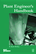 Plant Engineer's Handbook - Mobley, R Keith, and Mobley, Keith