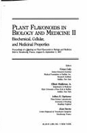 Plant Flavonoids in Biology and Medicine II: Biochemical, Cellular, and Medicinal Properties: Proceedings of a Meeting on Plant Flavonoids in Biology and Medicine Held in Strasbourg, France, August 31-September 3, 1987