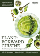 Plant-Forward Cuisine: Basic Concepts and Practical Applications