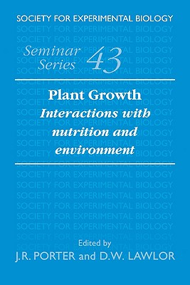 Plant Growth: Interactions with Nutrition and Environment - Porter, J. R. (Editor), and Lawlor, D. W. (Editor)