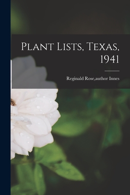 Plant Lists, Texas, 1941 - Innes, Reginald Rose Author (Creator)